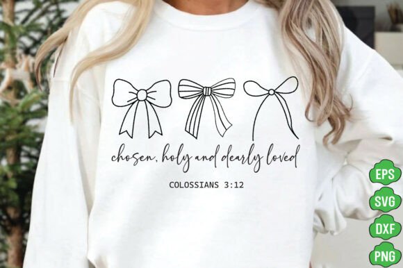 Chosen Holy Dearly Loved Svg: A Versatile Graphic for T-Shirt Designs