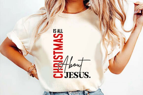 Christmas is All About Jesus. Svg: A Versatile Graphics Asset