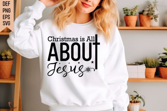 Christmas is All About Jesus SVG: A Versatile T-Shirt Design