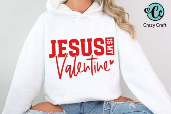 Jesus is My Valentine SVG PNG: A Versatile Graphic for T-Shirt Designs and More