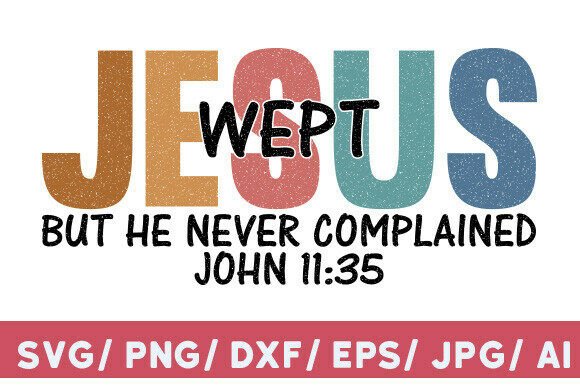 Jesus Wept SVG PNG: Perfect for Christian T-Shirt Designs