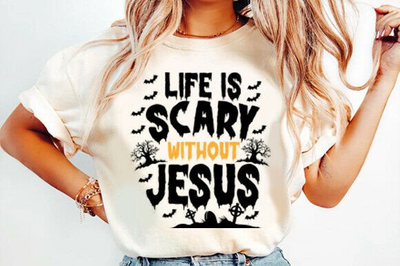 Life is Scary Without Jesus, Halloween: A Unique T-Shirt Design