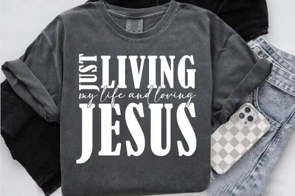 Living Life and Loving Jesus: A Versatile T-Shirt Graphics Asset