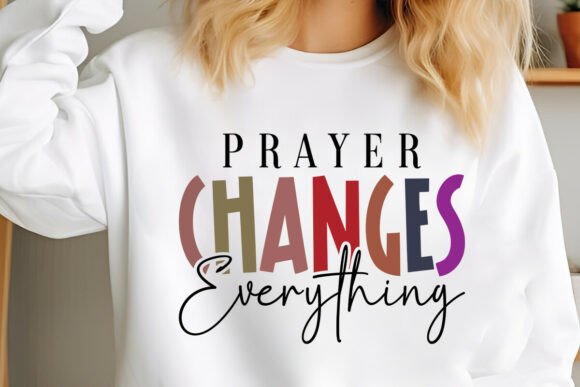 Prayer Changes Everything SVG for T-Shirt Designs and Graphics