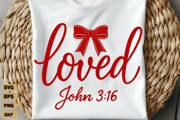 Review: Loved John 316 SVG for T-Shirt Designs and Graphics
