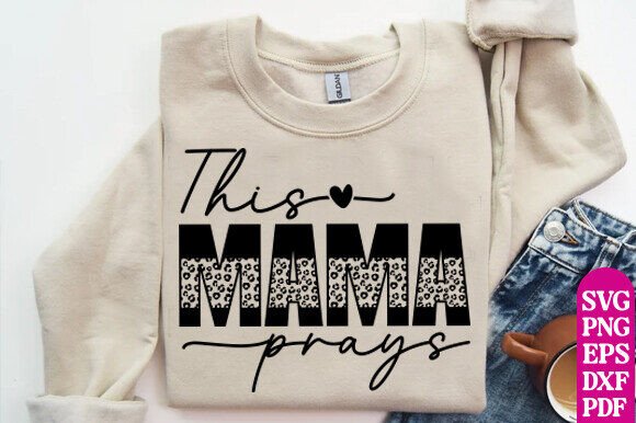 Review: This Mama Prays Svg Png, Christian Graphics for T-Shirt Designs