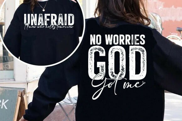 Unafraid God Got Me Graphics for T-Shirt Designs